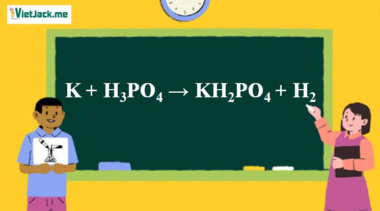 K + H3PO4 → KH2PO4 + H2 l K ra KH2PO4 l K ra H2